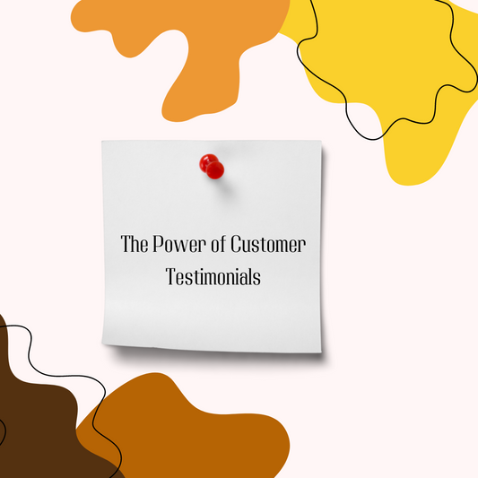 The Power of Customer Testimonials